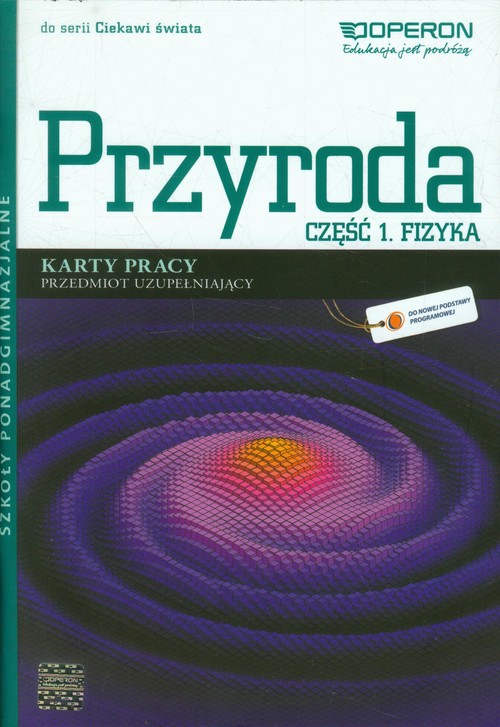 Image of Ciekawi świata Przyroda Fizyka Karty pracy Część 1 Przedmiot uzupełniający Szkoła ponadgimnazjalna