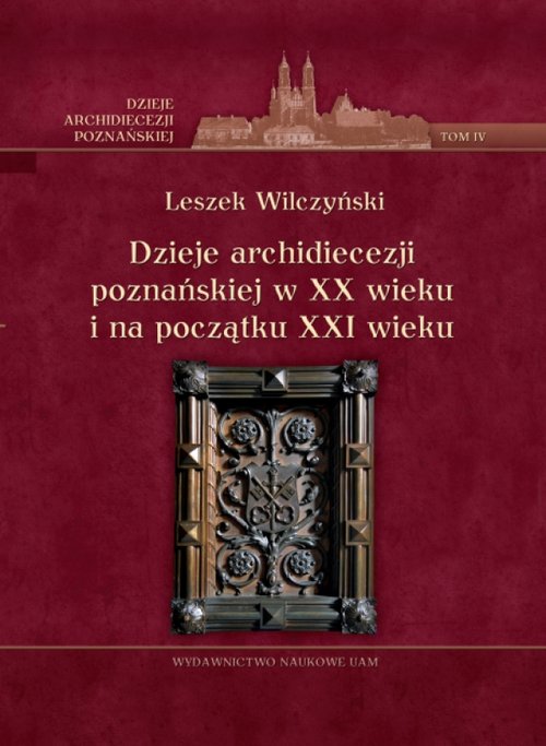 Image of Dzieje archidiecezji poznańskiej w XX wieku i na początku XXI wieku Tom 4