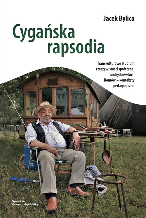 Image of Cygańska rapsodia Transkulturowe studium rzeczywistości społecznej andrychowskich Romów – konteksty pedagogiczne