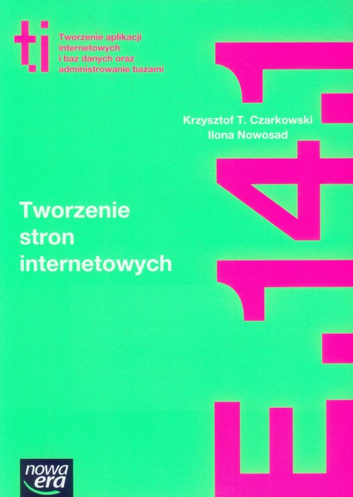 Image of Tworzenie stron internetowych Podręcznik Kwalifikacja E.14.1 Szkoła ponadgimnazjalna