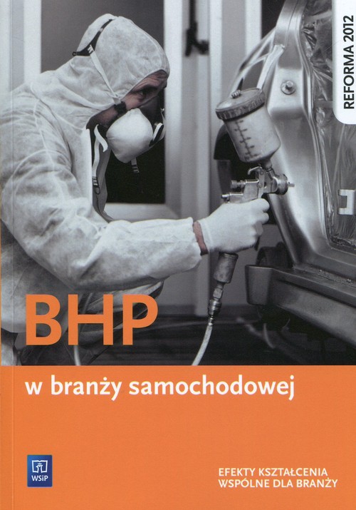 Image of BHP w branży samochodowej Efekty kształcenia wspólne dla branży Szkoła ponadgimnazjalna