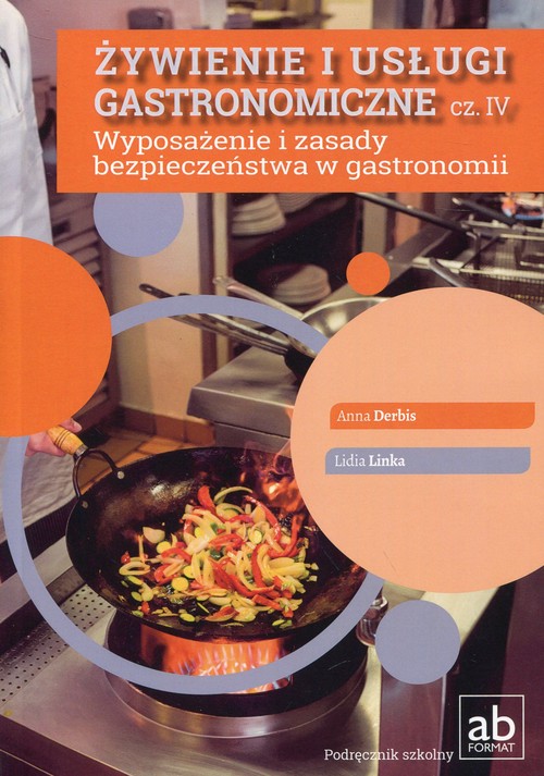 Image of Żywienie i usługi gastronomiczne Część IV Wyposażenie i zasady bezpieczeństwa w gastronomii