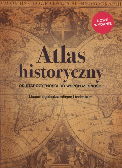 Image of Atlas historyczny Od starożytności do współczesności Liceum ogólnokształcące i technikum