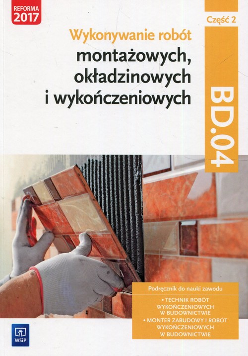 Image of Wykonywanie robót montażowych okładzinowych i wykończeniowych Podręcznik BD.04 Część 2
