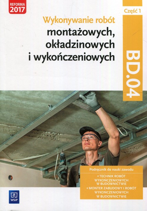 Image of Wykonywanie robót montażowych okładzinowych i wykończeniowych BD.04 Podręcznik Część 1