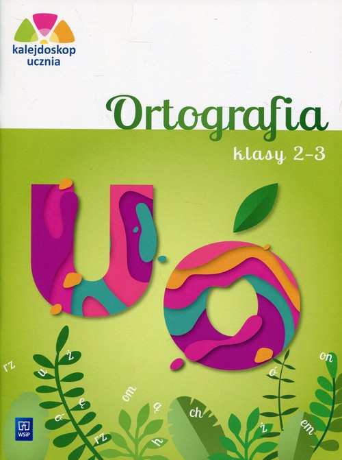 Image of Kalejdoskop ucznia 2-3 Ortografia Edukacja wczesnoszkolna