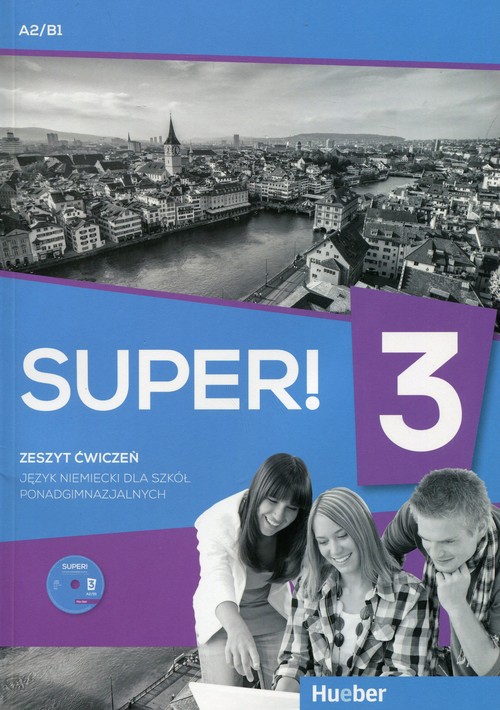 Image of Super! 3 Język niemiecki Zeszyt ćwiczeń z płytą CD Szkoła ponadgimnazjalna Poziom A2/B1