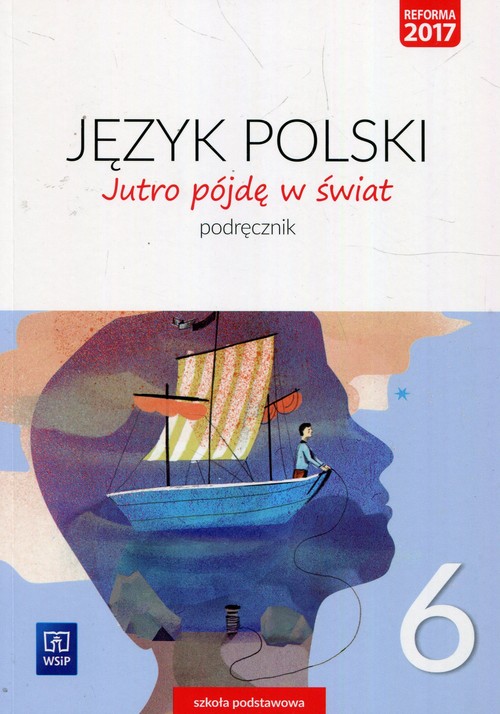 Image of Jutro pójdę w świat Język polski 6 Podręcznik Szkoła podstawowa
