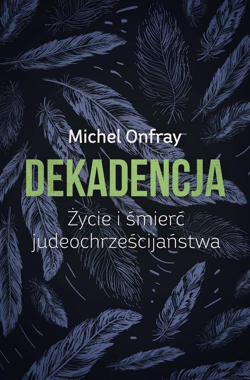 Image of Dekadencja Życie i śmierć judeochrześcijaństwa