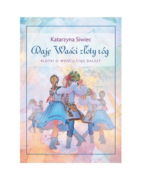 Image of Daję Waści złoty róg Plotki o Weselu ciąg dalszy