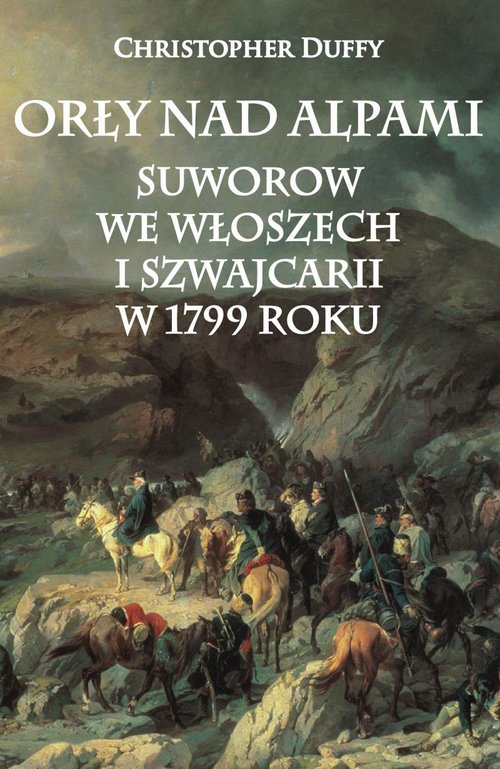 Image of Orły nad Alpami Suworow we Włoszech i Szwajcarii w 1799 roku