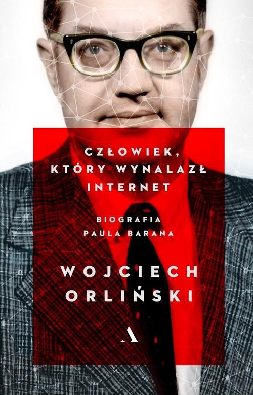 Image of Człowiek który wynalazł internet. Biografia Paula Barana