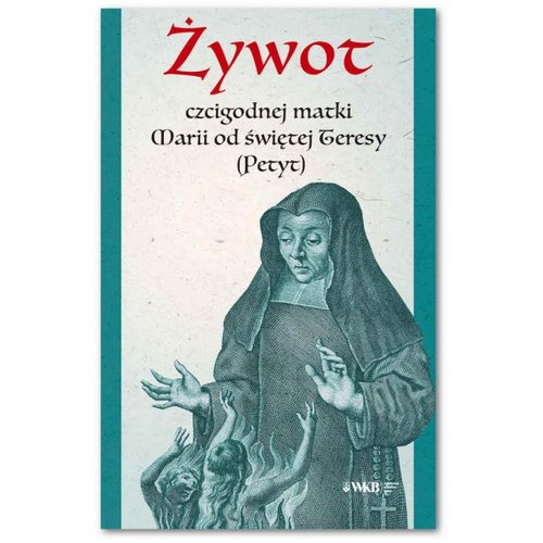 Image of Żywot czcigodnej matki Marii od św. Teresy (Petyt)