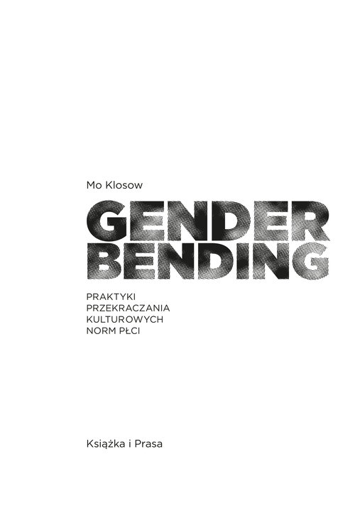 Image of Genderbending Praktyki przekraczania kulturowych norm płci