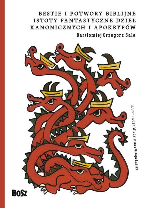 Image of Bestie i potwory bibilijne Istoty fantastyczne dzieł kanonicznych i apokryfów