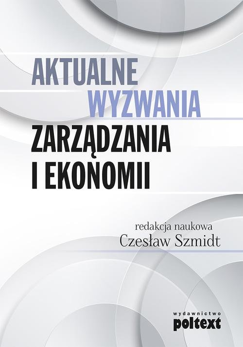 Image of Aktualne wyzwania zarządzania i ekonomii