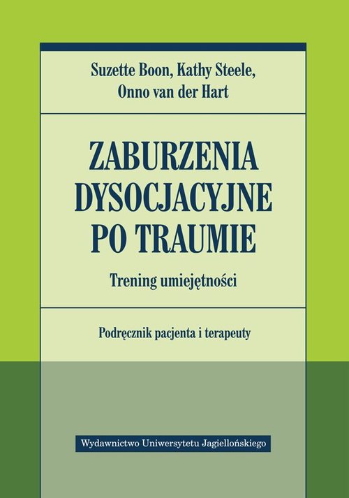 Image of Zaburzenia dysocjacyjne po traumie Trening umiejętności Podręcznik pacjenta i terapeuty