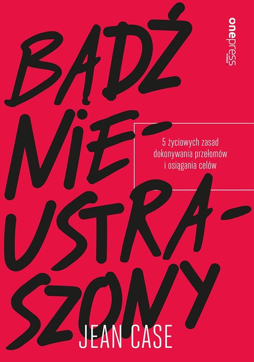 Image of Bądź nieustraszony 5 życiowych zasad dokonywania przełomów i osiągania celów