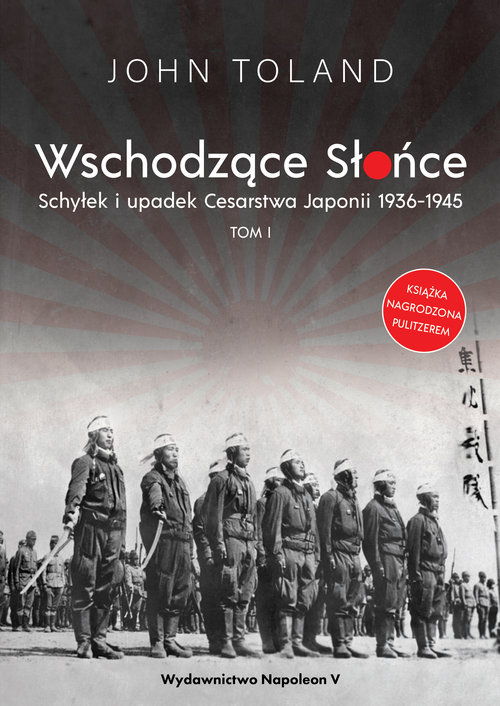 Image of Wschodzące Słońce Schyłek i upadek Cesarstwa Japonii 1936-1945 tom I