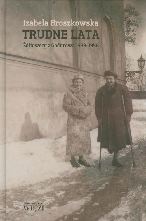 Image of Trudne lata Żółtowscy z Godurowa 1939-1956