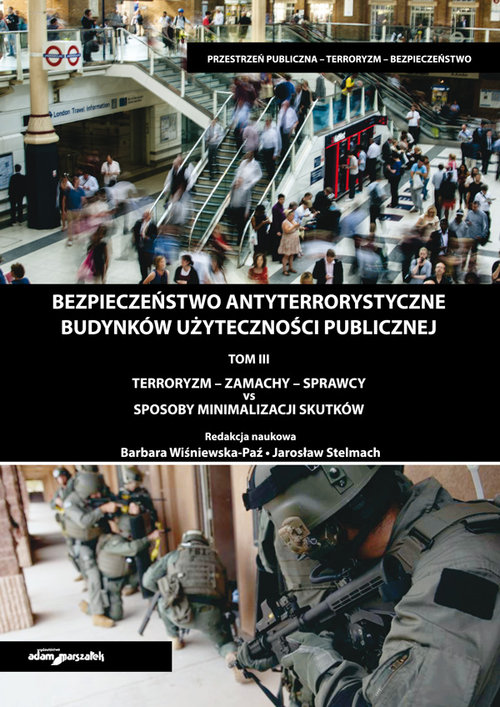 Image of Bezpieczeństwo antyterrorystyczne budynków użyteczności publicznej Tom 3