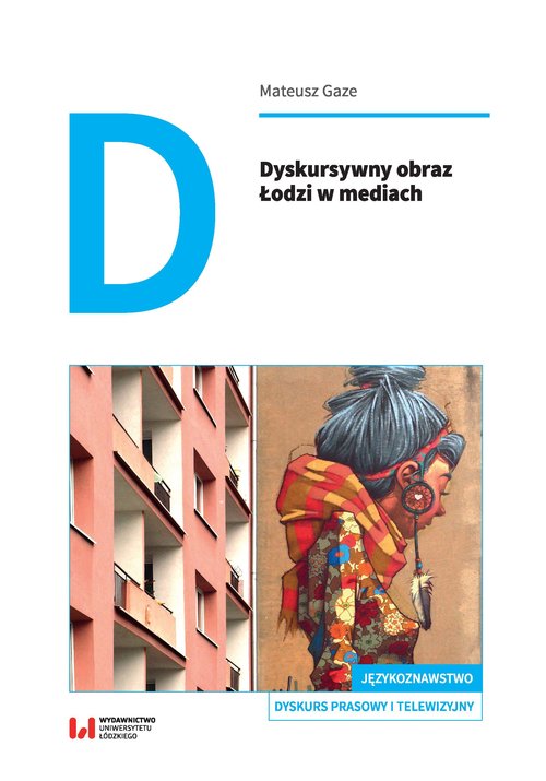 Image of Dyskursywny obraz Łodzi w mediach