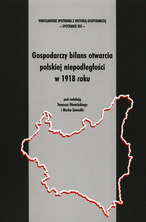 Image of Gospodarczy bilans otwarcia polskiej niepodległości w 1918 roku
