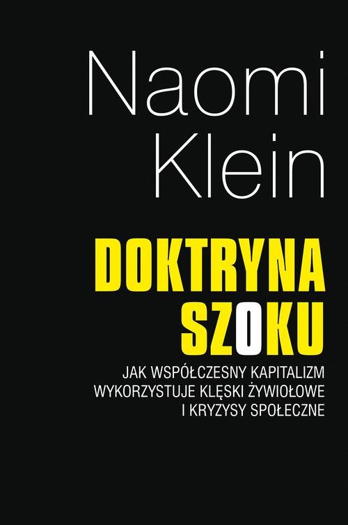 Image of Doktryna szoku Jak współczesny kapitalizm wykorzystuje klęski zywiołowe i kryzysy społeczne