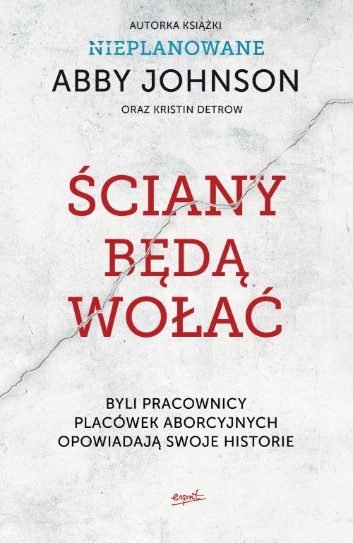 Image of Ściany będą wołać Byli pracownicy placówek aborcyjnych opowiadają swoje historie