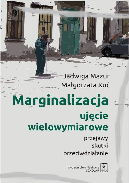 Image of Marginalizacja - ujęcie wielowymiarowe Przejawy, skutki, przeciwdziałanie