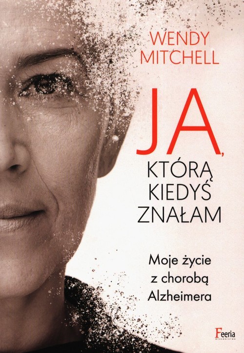 Image of Ja którą kiedyś znałam Moje życie z chorobą Alzheimera