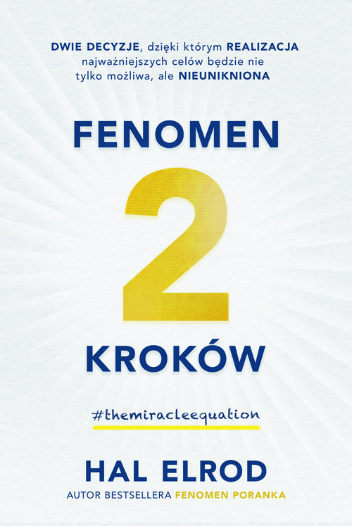 Image of Fenomen 2 kroków Dwie decyzje, dzięki którym realizacja najważniejszych celów będzie nie tylko możliwa, ale nieunikn
