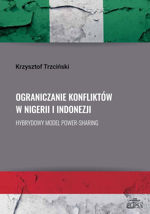 Image of Ograniczanie konfliktów w Nigerii i Indonezji. Hybrydowy model power-sharing