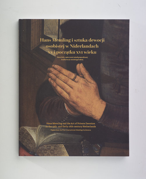 Image of Hans Memling i sztuka dewocji osobistej w Niderlandach w XV i początku XVI wieku Materiały z pierwszej międzynarodowej konferencji memlingowskiej.