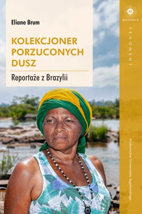 Image of Kolekcjoner porzuconych dusz Reportaże z Brazylii