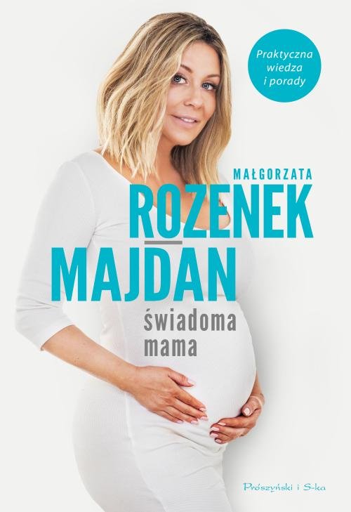 Image of Świadoma mama. Praktyczna wiedza i porady