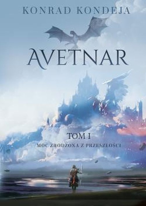 Image of Avetnar. Moc zrodzona z przeszłości Tom I