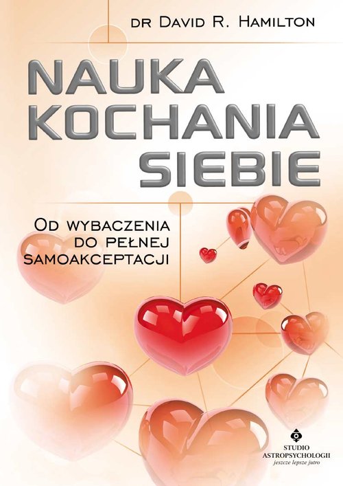 Image of Nauka kochania siebie Od wybaczenia do pełnej samoakceptacji