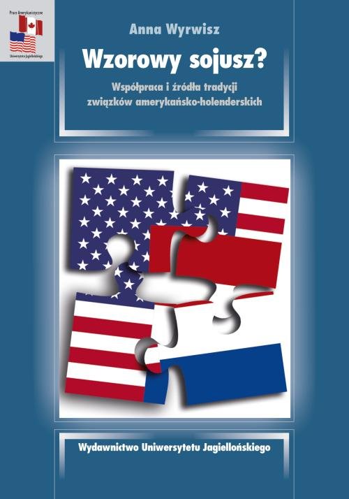 Image of Wzorowy sojusz? Współpraca i źródła tradycji związków amerykańsko-holenderskich