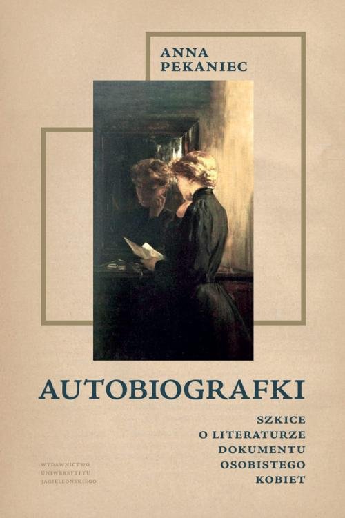 Image of Autobiografki Szkice o literaturze dokumentu osobistego kobiet