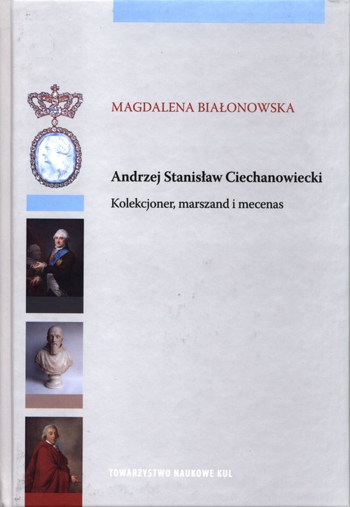 Image of Andrzej Stanisław Ciechanowiecki Kolekcjoner, marszand i mecenas