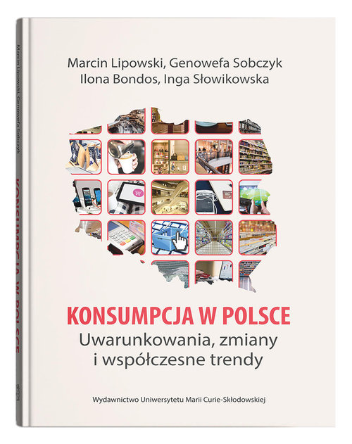 Image of Konsumpcja w Polsce Uwarunkowania, zmiany i współczesne trendy
