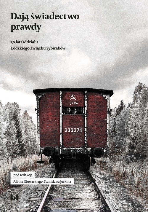 Image of Dają świadectwo prawdy 30 lat Oddziału Łódzkiego Związku Sybiraków