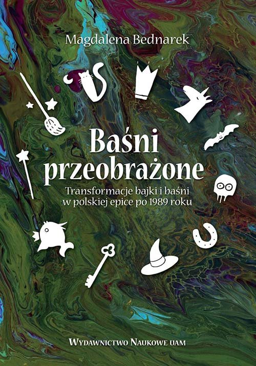 Image of Baśni przeobrażone Transformacje bajki i baśni w polskiej epice po 1989 roku