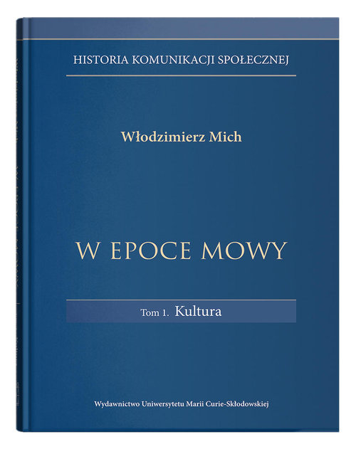 Image of Historia komunikacji społecznej W epoce mowy Tom 1 Kultura