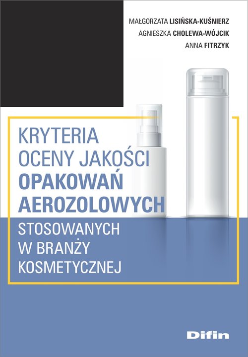 Image of Kryteria oceny jakości opakowań aerozolowych stosowanych w branży kosmetycznej