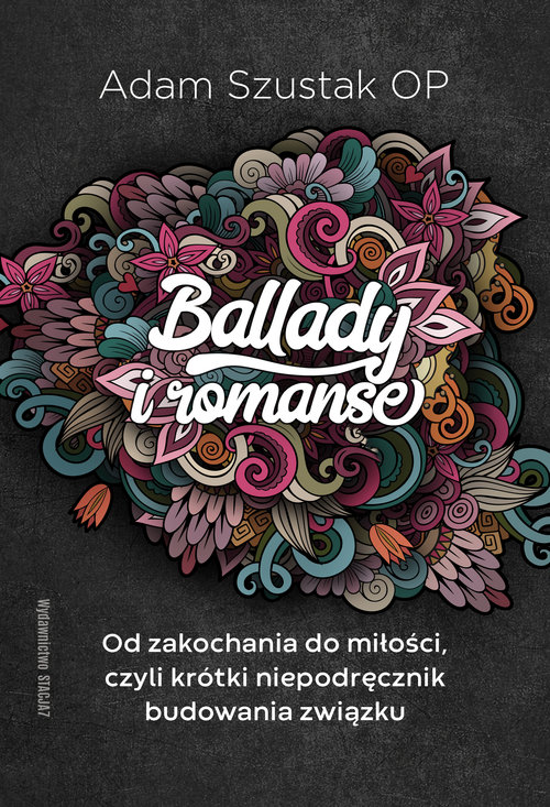 Image of Ballady i Romanse Od zakochania do miłości, czyli krótki niepodręcznik budowania związku