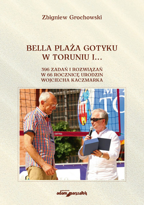 Image of Bella Plaża Gotyku w Toruniu i... 396 zdań i rozwiązań w 66 rocznicę urodzin Wojciecha Kaczmarka
