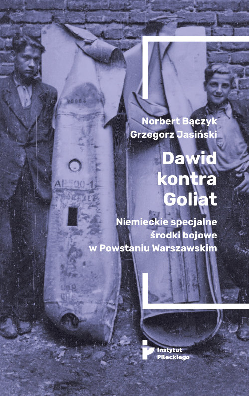 Image of Dawid kontra Goliat Niemieckie specjalne środki bojowe w Powstaniu Warszawskim.