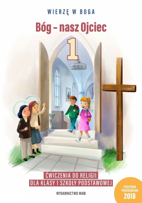 Image of Bóg - nasz Ojciec 1 Ćwiczenia do religii dla klasy 1 szkoły podstawowej Szkoła podstawowa